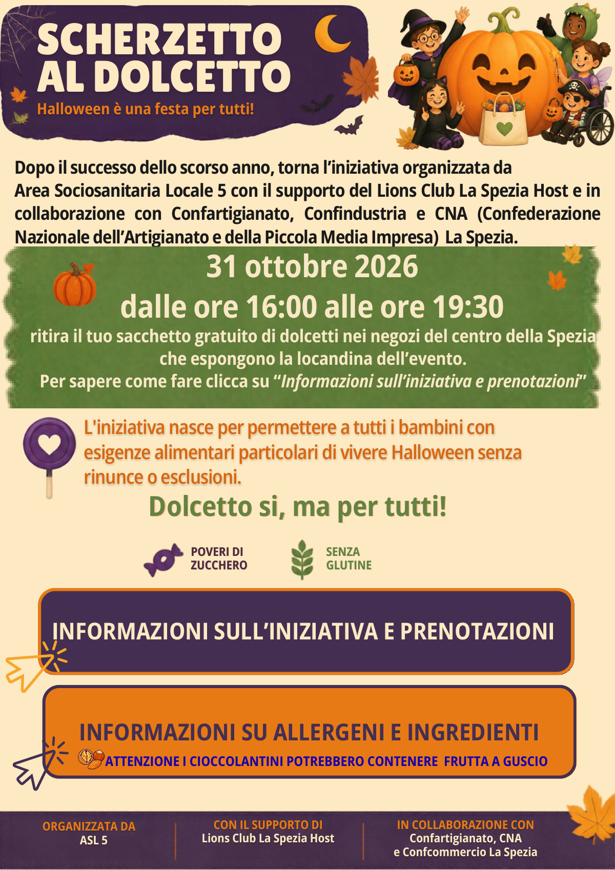 Scherzetto al Dolcetto. Halloween è una festa per tutti! 31 ottobre 2026, dalle 16:00 alle 19:30, nei negozi aderenti del centro della Spezia. Dolcetti poveri di zucchero e senza glutine.